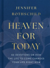 Heaven for Today -  60 Devotions on How the Life to Come Changes Your Life Right Now
